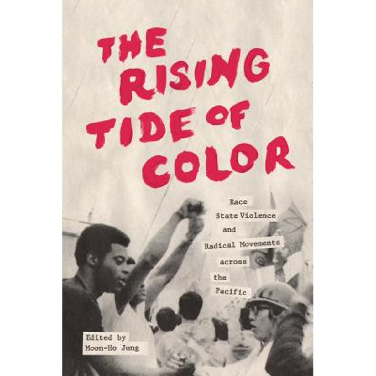 The Rising Tide of Color: Race, State Violence, and Radical Movements Across the Pacific (Paperback) N3599